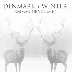 Denmark and Winter - Re-Imagine Volume 1
